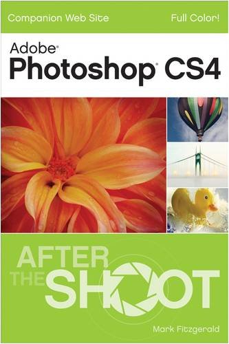 Photoshop Cs4 After The Shoot 1st Ed Mark Fitzgerald