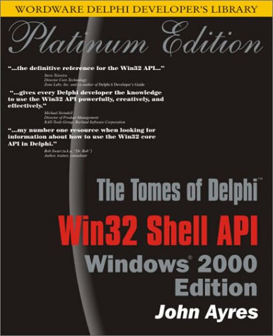 Tomes Of Delphi Win32 Shell Api Windows 2000 Edition John Ayres