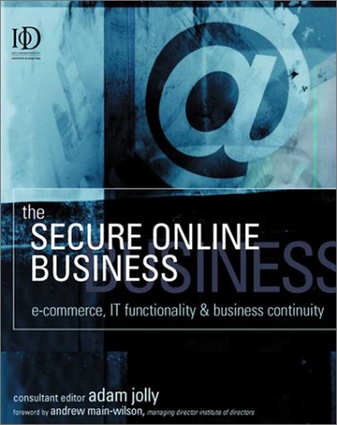 The Secure Online Business Ecommerce It Functionality And Business Continuity Adam Jolly