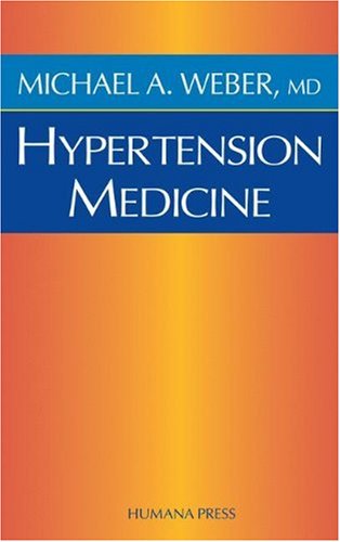 Hypertension Medicine Current Clinical Practice 1st Michael A Weber