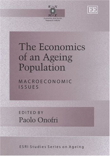 The Economics Of An Ageing Population Macroeconomic Issues Esri Studies Series On Ageing Paolo Onofri