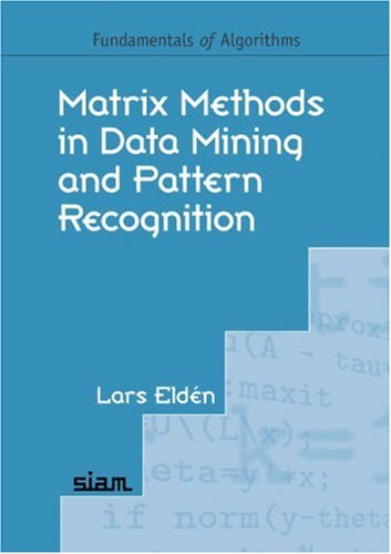 Matrix Methods In Data Mining And Pattern Recognition Fundamentals Of Algorithms Lars Eldn
