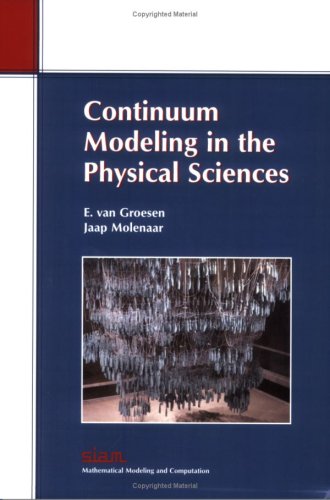 Continuum Modeling In The Physical Sciences 1st E Van Groesen