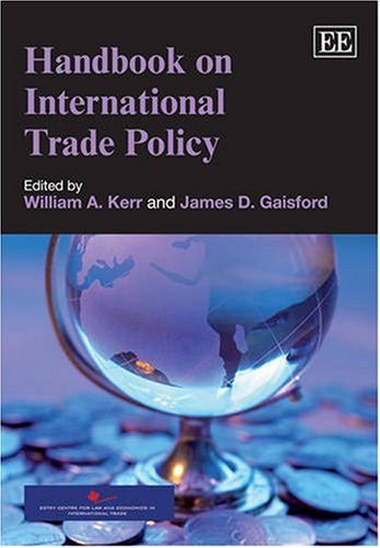 Handbook On International Trade Policy Elgar Original Reference William A Kerr