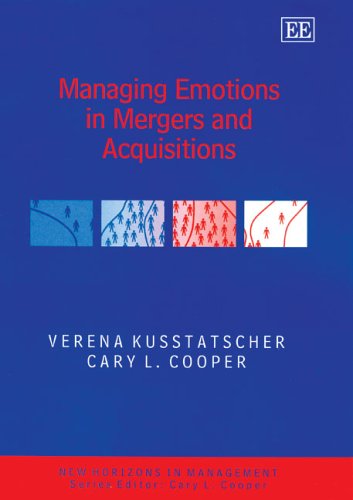 Managing Emotions In Mergers And Acquisitions New Horizons In Management Series Illustrated Edition Verena Kusstatscher