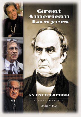 Great American Lawyers An Encyclopedia 2 Volumes John R Vile