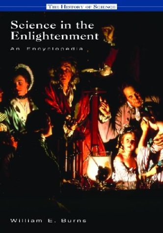 Science In The Enlightenment An Encyclopedia History Of Science William E Burns