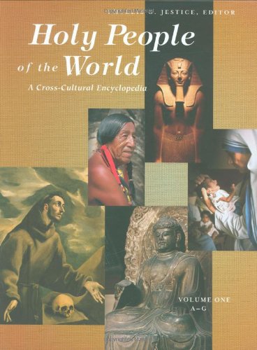 Holy People Of The World A Crosscultural Encyclopedia 3 Volume Set Phyllis Jestice