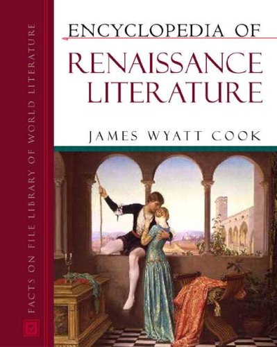 Encyclopedia Of Renaissance Literature Encyclopedia Of World Literature James Wyatt Cook