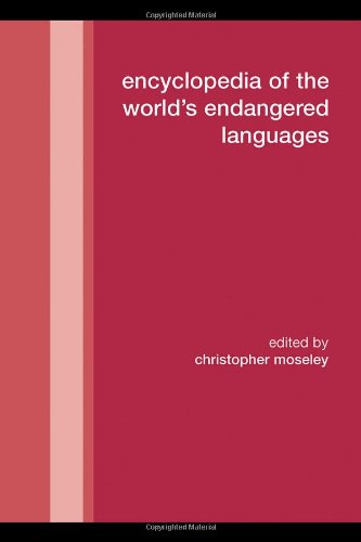 Encyclopedia Of The Worlds Endangered Languages Routledge Language Family Series 1st Edition Christopher Moseley