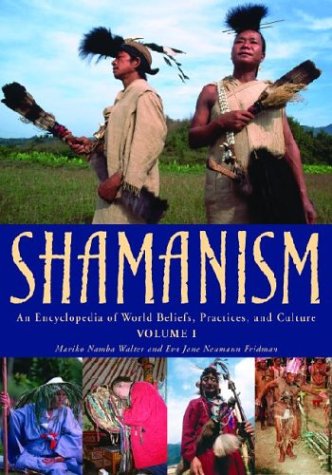 Shamanism An Encyclopedia Of World Beliefs Practices And Culture 2 Volume Set Mariko Namba Walter