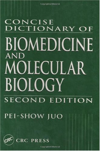 Concise Dictionary Of Biomedicine And Molecular Biology 2nd Edition Peishow Juo