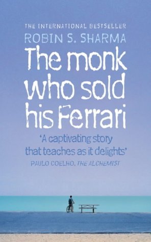 The Monk Who Sold His Ferrari A Fable About Fulfilling Your Dreams Reaching Your Destiny Robin S Sharma