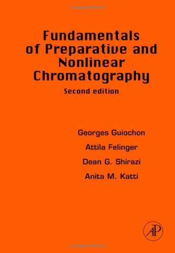 Fundamentals Of Preparative And Nonlinear Chromatography 2ed Georges Guiochon