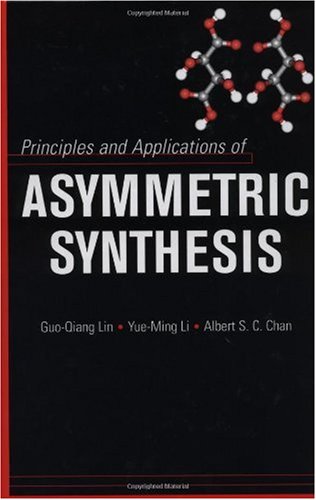 Principles And Applications Of Asymmetric Synthesis Guoqiang Lin
