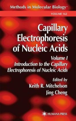 Capillary Electrophoresis Of Nucleic Acids Volume I Introduction To The Capillary Electrophoresis Of Nucleic Acids 1st Edition Keith R Mitchelson Auth