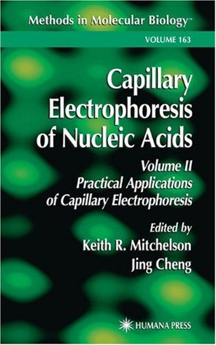 Capillary Electrophoresis Of Nucleic Acids Volume Ii Practical Applications Of Capillary Electrophoresis 1st Edition H Michael Wenz
