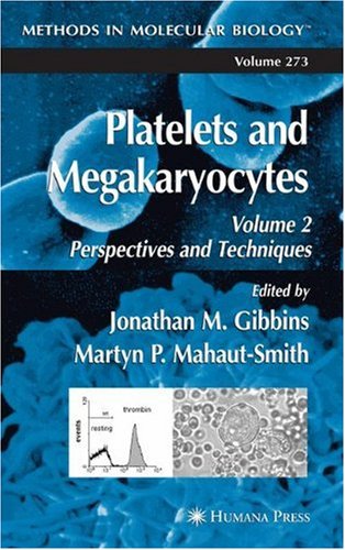 Platelets And Megakaryocytes Volume 2 Perspectives And Techniques 1st Edition Donna Woulfe