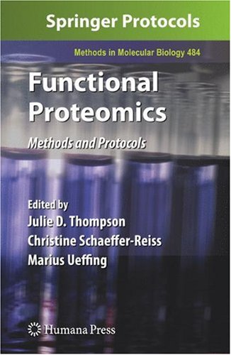 Functional Proteomics: Methods and Protocols 1st edition Christine Schaeffer-reiss (auth.)