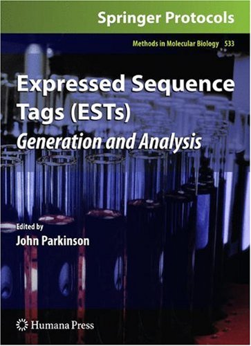 Expressed Sequence Tags Ests Generation And Analysis 1st Edition John Parkinson