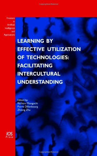 Learning By Effective Utilization Of Technologies Facilitating Intercultural Understanding R Mizoguchi P Dillenbourg And Z Zhu Editors
