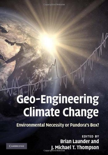 Geoengineering Climate Change Environmental Necessity Or Pandoras Box 1st Edition J Michael T Thompson