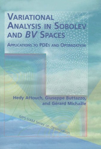Variational Analysis In Sobolev And Bv Spaces Applications To Pdes And Optimization Mpssiam Series On Optimization Hedy Attouch Giuseppe Buttazzo Grard Michaille