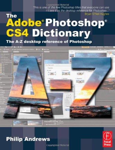 The Adobe Photoshop Cs4 Dictionary The A To Z Desktop Reference Of Photoshop Philip Andrews