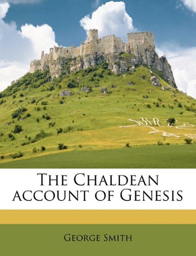 Chaldean Account Of Genesis George Smith