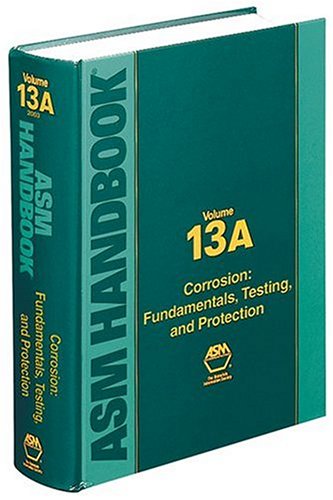 Asm Handbook Volume 13a Corrosion Fundamentals Testing And Protection 10th Edition Bernard S Covino Jr
