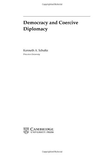 Democracy And Coercive Diplomacy Kenneth A Schultz