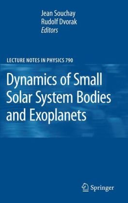 Dynamics Of Small Solar System Bodies And Exoplanets 1st Edition A Lematre Auth