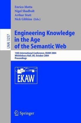 Engineering Knowledge In The Age Of The Semantic Web 14th International Conference Ekaw 2004 Whittlebury Hall Uk October 58 2004 Proceedings 1st Edition Enrico Motta
