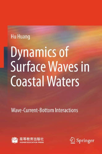 Dynamics Of Surface Waves In Coastal Waters Wavecurrentbottom Interactions Huang H