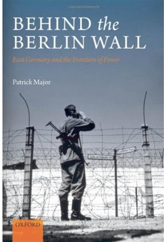Behind The Berlin Wall Patrick Major