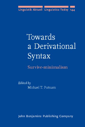 Towards A Derivational Syntax Surviveminimalism Linguistik Aktuell Linguistics Today Michael T Putnam