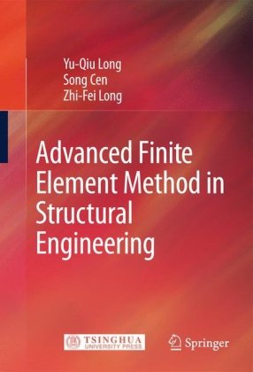 Advanced Finite Element Method In Structural Engineering 1st Edition Yuqiu Long