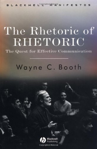 The Rhetoric Of Rhetoric The Quest For Effective Communication 1st Edition Booth