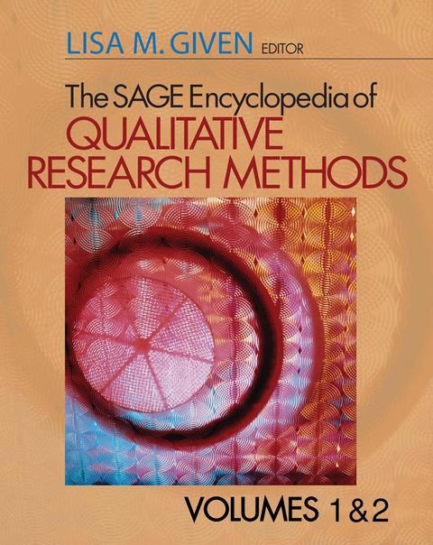 The Sage Encyclopedia Of Qualitative Research Methods Volumes 1 2 1st Lisa M Given