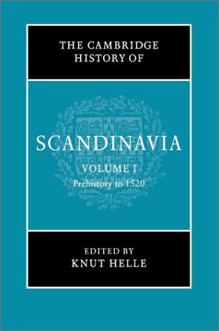 The Cambridge History Of Scandinavia Volume 1 Knut Helle