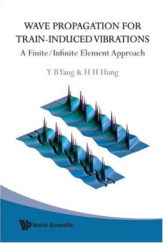 Wave Propagation For Traininduced Vibrations A Finiteinfinite Element Approach Y B Yang
