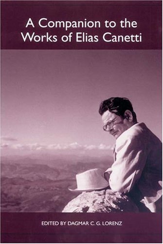 A Companion To The Works Of Elias Canetti Dagmar Cg Lorenz