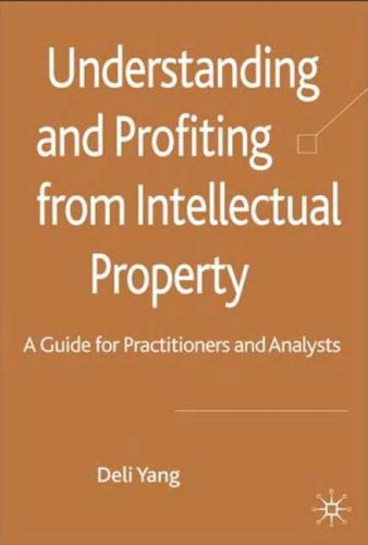 Understanding And Profiting From Intellectual Property First Edition Deli Yang