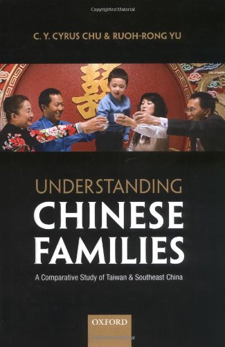 Understanding Chinese Families A Comparative Study Of Taiwan And Southeast China C Y Cyrus Chu
