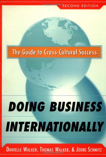 Doing Business Internationally Second Edition The Guide To Crosscultural Success 2nd Edition Danielle Walker