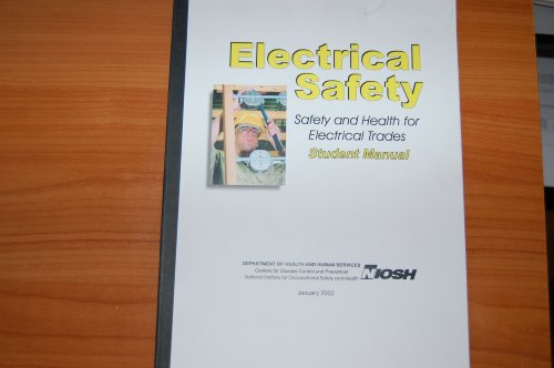 Electrical Safety Safety And Health For Electrical Trades Student Manual Thadeus W Fowler