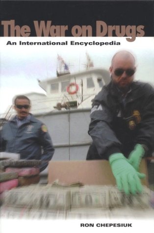 The War On Drugs An International Encyclopedia Ron Chepesiuk