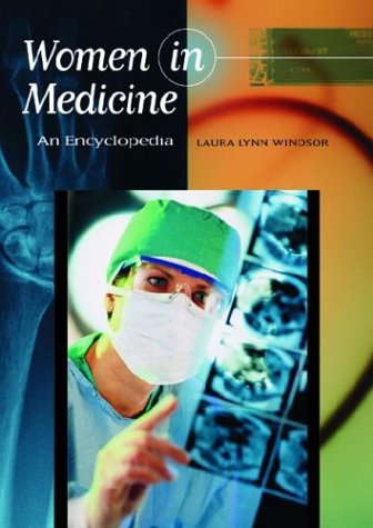 Women In Medicine An Encyclopedia Illustrated Edition Laura Windsor