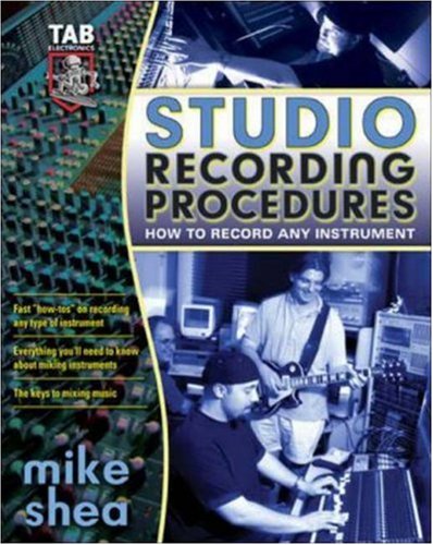 Studio Recording Procedures 1st Edition Michael Shea
