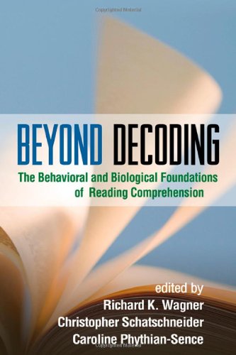 Beyond Decoding The Behavioral And Biological Foundations Of Reading Comprehension 1st Edition Richard K Wagner Phd